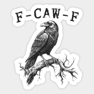 f-caw-f Sticker